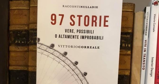 97 storie vere, possibili o altamente improbabili”: i racconti di Vittorio  Correale