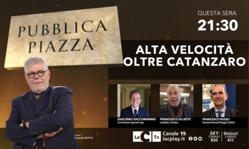 Il talkElezioni a Catanzaro e alta velocità: questa sera torna Pubblica Piazza su LaC Tv 