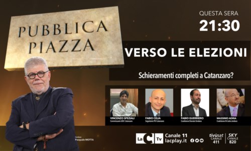 I format di LaCLe elezioni a Catanzaro e gli schieramenti in campo, torna questa sera Pubblica piazza