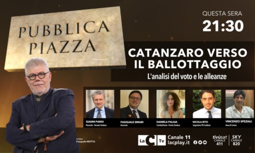 Il talk di LaCLa sfida a Catanzaro, dall’analisi del voto al ballottaggio del 26 giugno: torna questa sera Pubblica Piazza