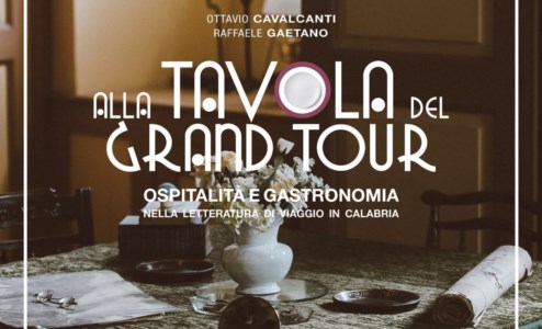 Storia e tradizioniLa letteratura di viaggio in Calabria tra ospitalità e gastronomia, il nuovo libro di Cavalcanti e Gaetano