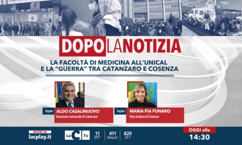 LaC TvMedicina all’Unical, lo scontro tra Catanzaro e Cosenza: appuntamento alle 14.30 con Dopo la notizia