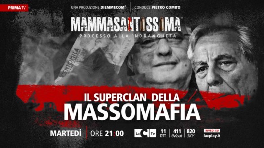 LaC TvIl superclan della massomafia, stasera nuova puntata di Mammasantissima – Processo alla ‘ndrangheta