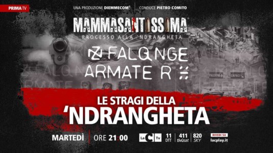 Nuovo appuntamentoLe stragi della ’ndrangheta, stasera nuova puntata di Mammasantissima su LaC Tv