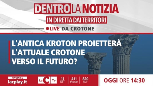 LAC TVL’antica Kroton proietterà l’attuale Crotone nel futuro? Ne discuteremo oggi a Dentro la Notizia