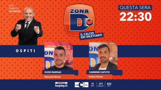 I format di LaC TvIl portiere Carmine Caputo e l’attaccante Hugo Bargas ospiti della nuova puntata di Zona D