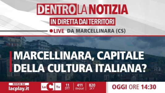 Nuova puntataMarcellinara si candida a capitale della cultura italiana: ne parleremo a Dentro la notizia su LaC Tv