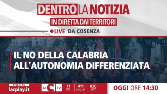 Nuova puntataNo all’autonomia differenziata: oggi a Dentro la Notizia i protagonisti della manifestazione di Cosenza