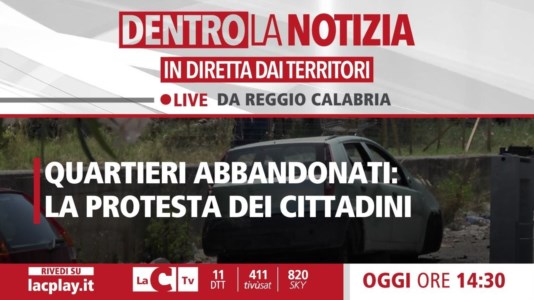 Nuova puntataQuartieri abbandonati: la protesta dei cittadini. Ne parleremo oggi a Dentro la Notizia in diretta da Reggio Calabria