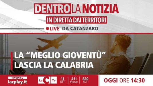 Nuova puntataLa “meglio gioventù” lascia la Calabria. Il focus a Dentro la Notizia in diretta da Catanzaro