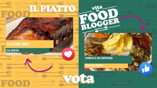 I nostri formatVita da Food Blogger, costine ribs o gli ortaggi di Lorica: vota il tuo piatto preferito