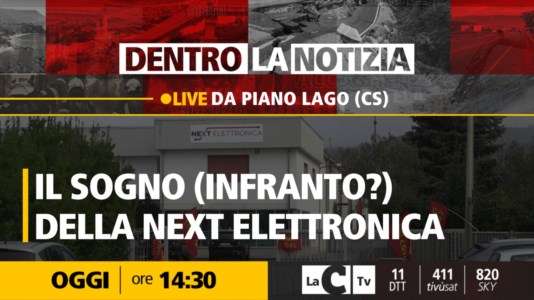 LaC Tv“Dentro la Notizia” torna e racconta il lavoro che non c&rsquo;&egrave: il sogno (infranto?) della Next Elettronica a Piano Lago