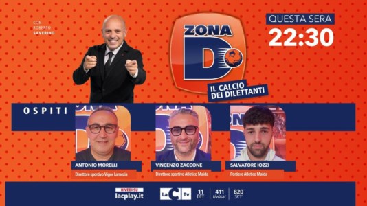 Nuova puntataI direttori sportivi di Vigor Lamezia e Atletico Maida tra gli ospiti di Zona D: appuntamento alle ore 22.30 su LaC Tv