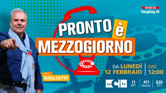 Si ripartePronto è mezzogiorno, su LaC Tv la nuova stagione del format condotto da Pino Gigliotti