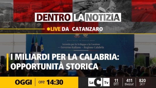 LaC TvIn arrivo in Calabria fondi per miliardi di euro, come saranno utilizzati? Focus a Dentro la Notizia 