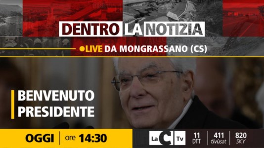 LaC TvIl sigillo di Mattarella sulla Calabria delle eccellenze: a Dentro la Notizia la DIRETTA da Mongrassano e Castrovillari