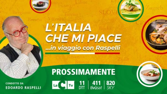 Trasmissione al via“L’Italia che mi piace… in viaggio con Raspelli”: prossimamente il nuovo format su LaC Tv