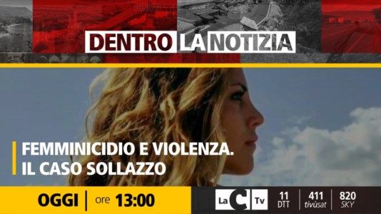 LaC TvAncora troppa violenza sulle donne, a Dentro la Notizia focus sul brutale femminicidio di Ilaria Sollazzo