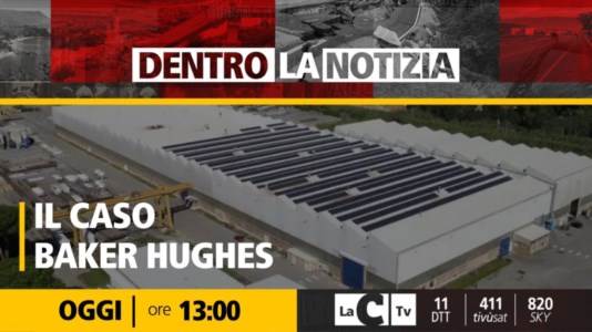 Nuova puntataLavoro e investimenti produttivi in Calabria, il caso Baker Hughes: oggi il focus a Dentro la Notizia