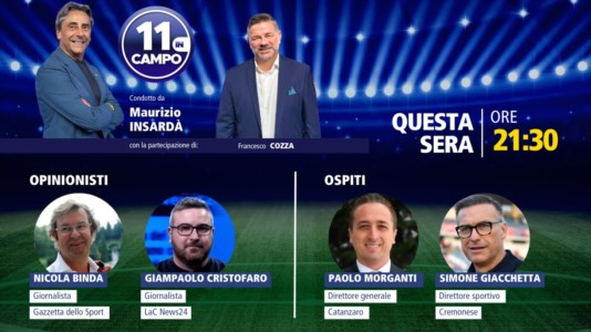 LaC TvIl dg del Catanzaro Morganti e il ds della Cremonese Giacchetta ospiti della nuova puntata di 11 in Campo: appuntamento alle 21.30