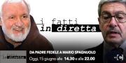 I fatti in diretta - Da Padre Fedele a Mario Spagnuolo -PUNTATA INTEGRALE